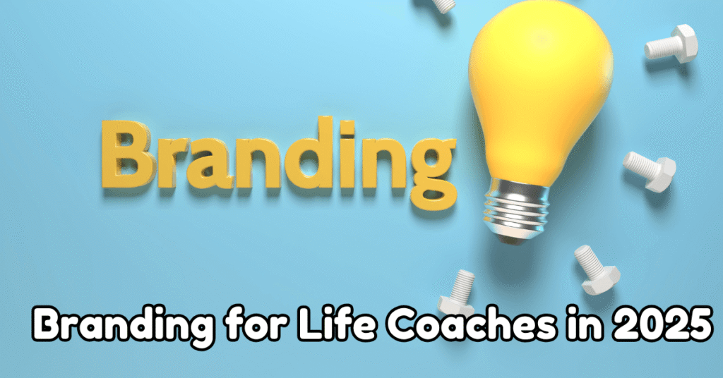 Branding for Life Coaches in 2025